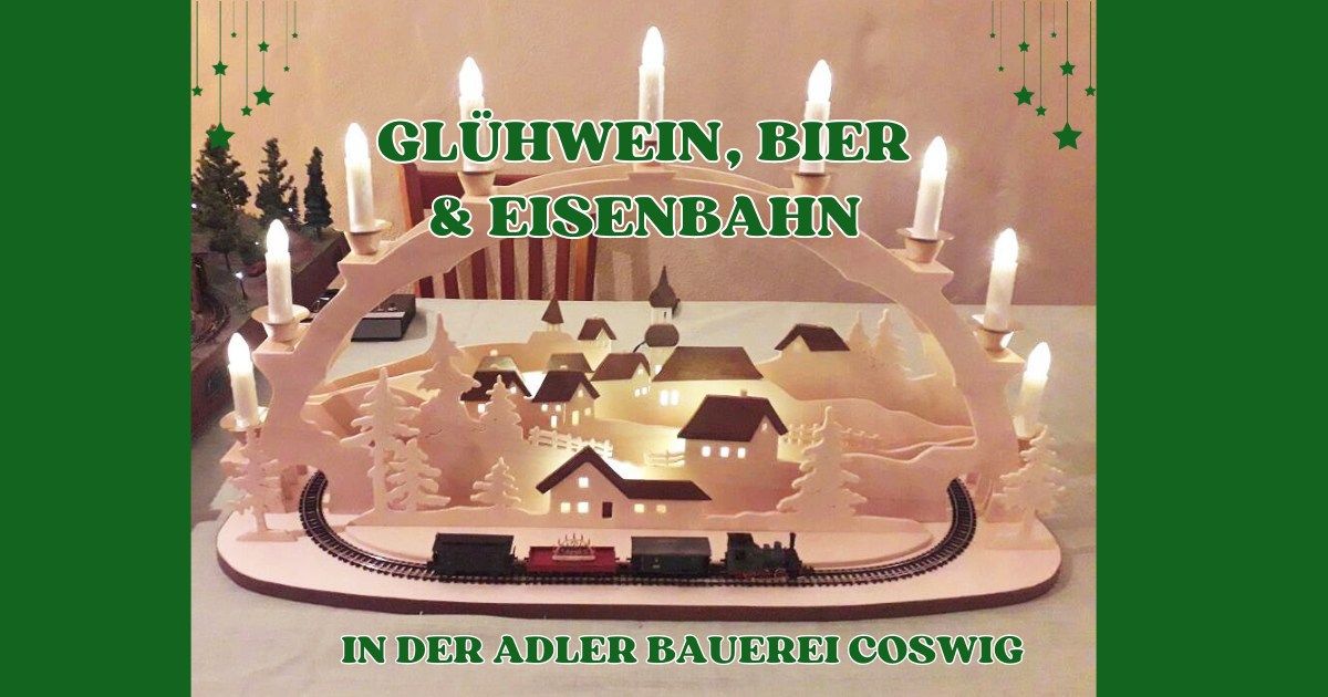 L\u00f6\u00dfnitz Pils pr\u00e4sentiert: Gl\u00fchwein, Bier & Eisenbahn in der Adler Brauerei Coswig