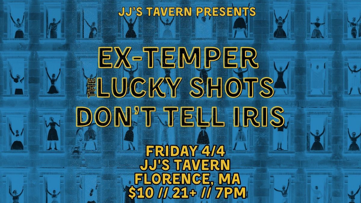 Fantastic Shows Presents: Ex-Temper, The Lucky Shots, Don't Tell Iris