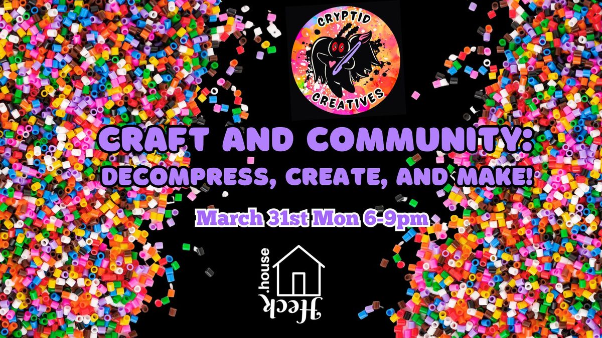 Craft and Community: Decompress, Create and Make!