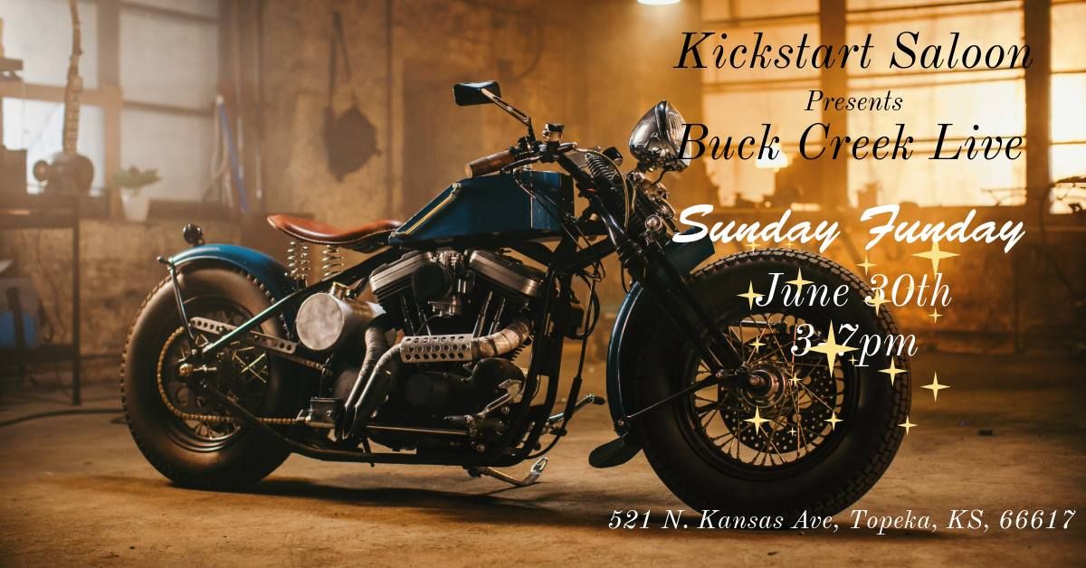 Buck Creek at Kickstart Saloon Sunday Funday - June 30th(3-7pm)