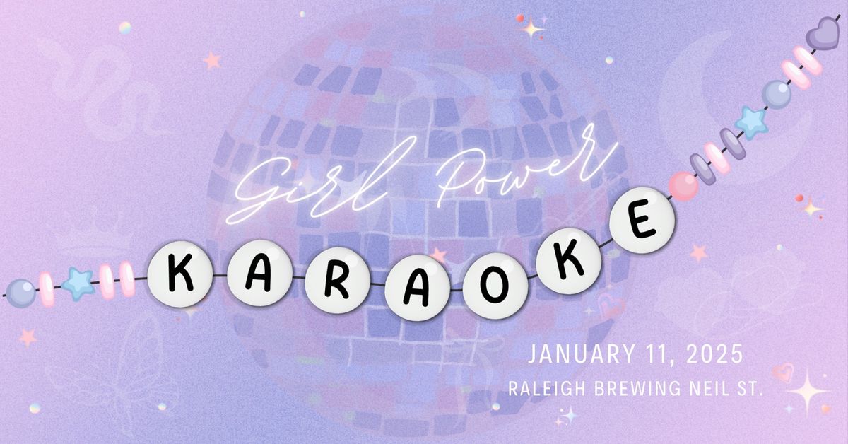 Girl Power Karaoke Night at Raleigh Brewing!