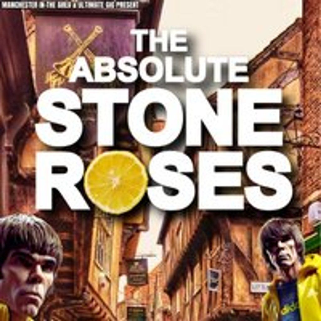 The Absolute Stone Roses- The York Resurrection