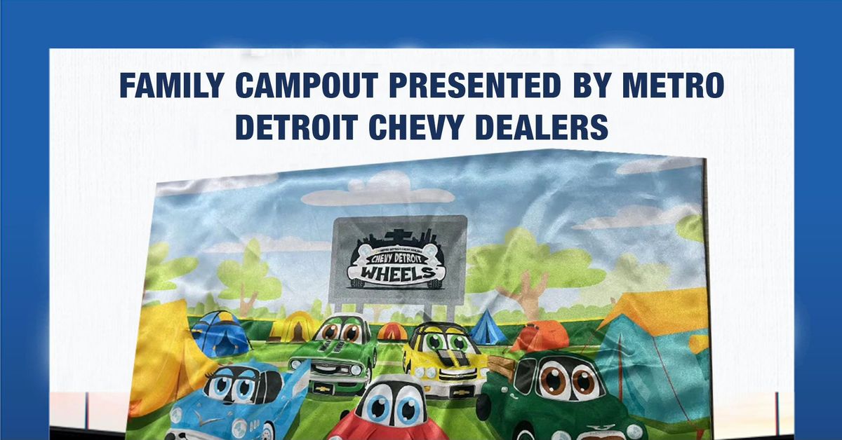Family Campout presented by Metro Detroit Chevy Dealers