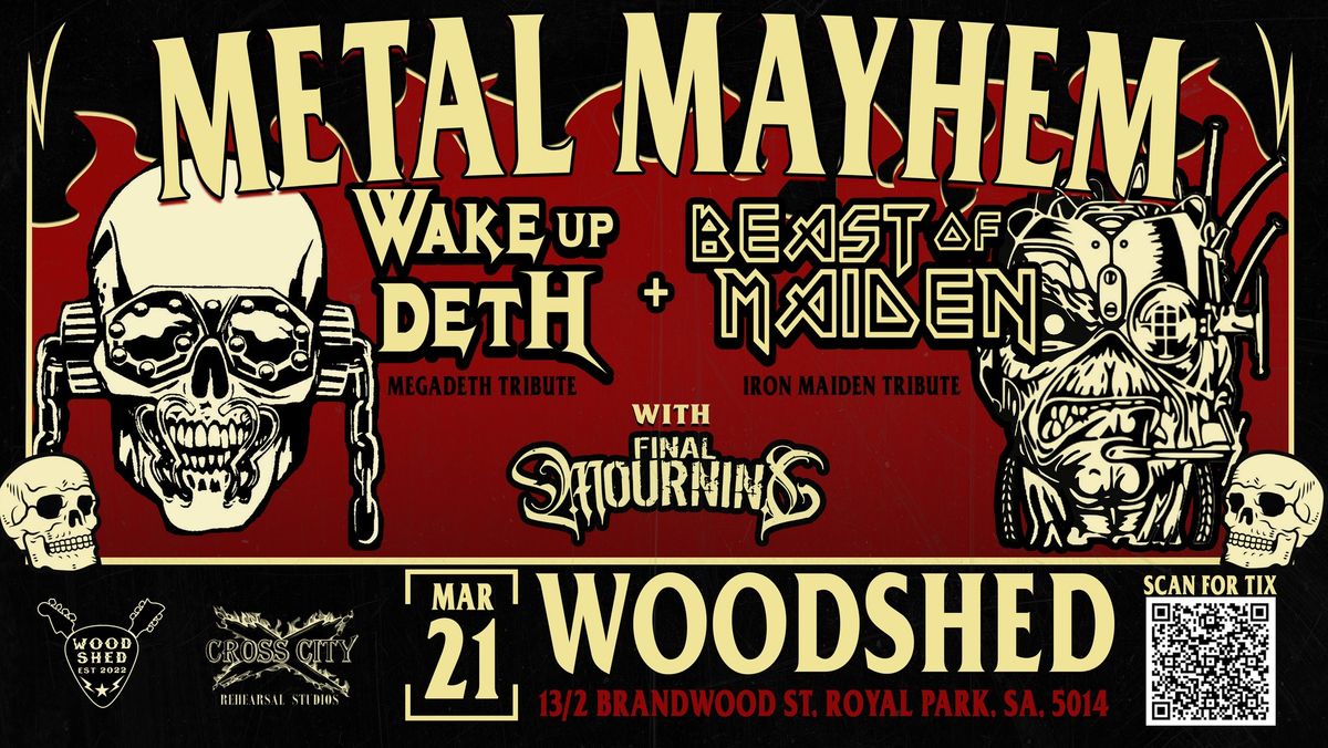 METAL MAYHEM - WAKE UP DETH & BEAST OF MAIDEN w\/guests FINAL MOURNING