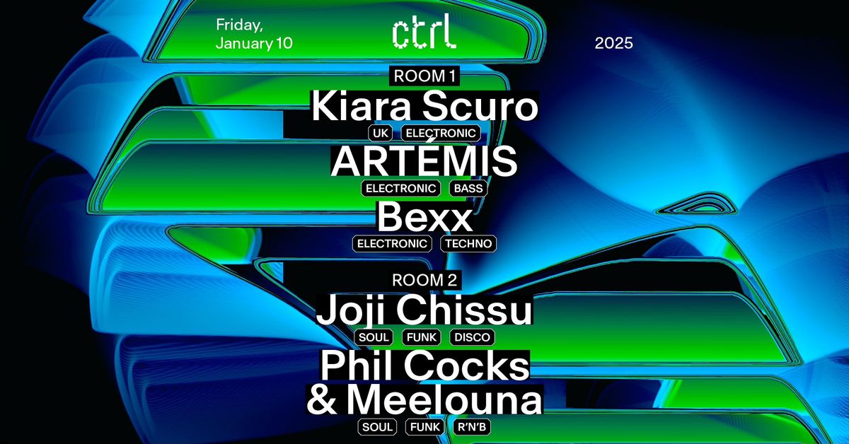 ctrl NIGHTS: Kiara Scuro, ART\u00c9MIS, Bexx, Joji Chissu, Phil Cocks & Meelouna