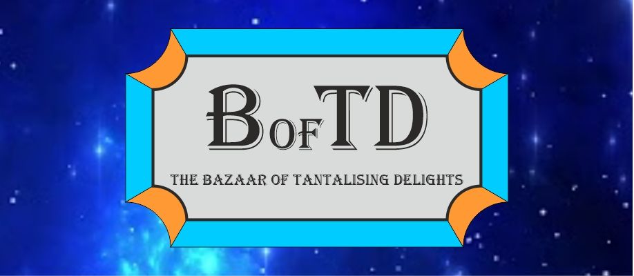 The Bazaar of Tantalising Delights (1st Anniversary)