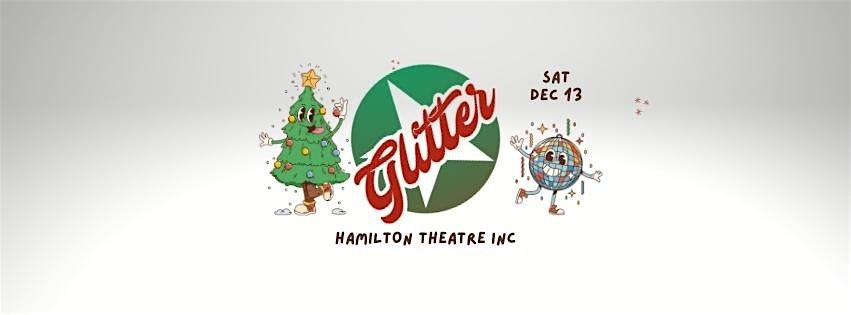 Glitter - Hamilton Theatre Inc - Dec 13