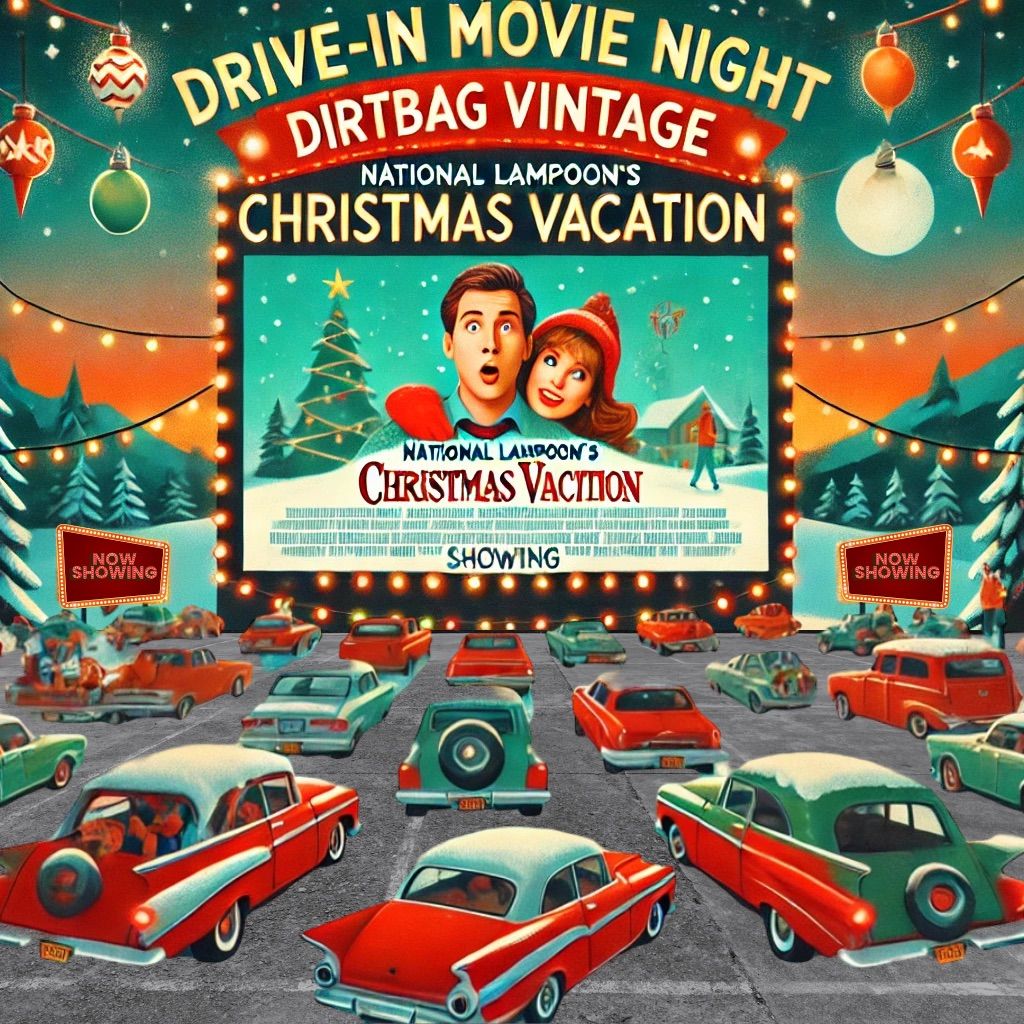 National Lampoon\u2019s Christmas Vacation Drive-in Movie Night at Dirtbag Vintage