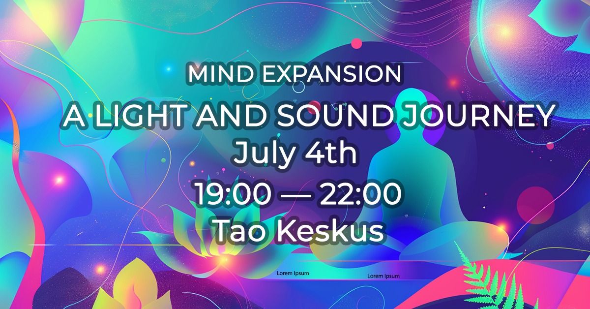 Mind Expansion: A Light and Sound Journey