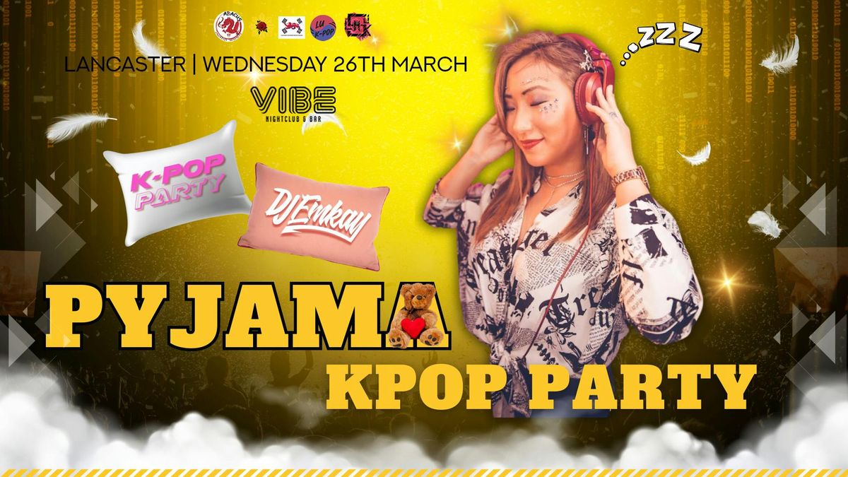 Lancaster KPOP PYJAMA PARTY with DJ EMKAY | Wednesday 26th March