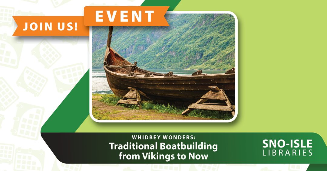 Whidbey Wonders: Traditional Boatbuilding from Vikings to Now