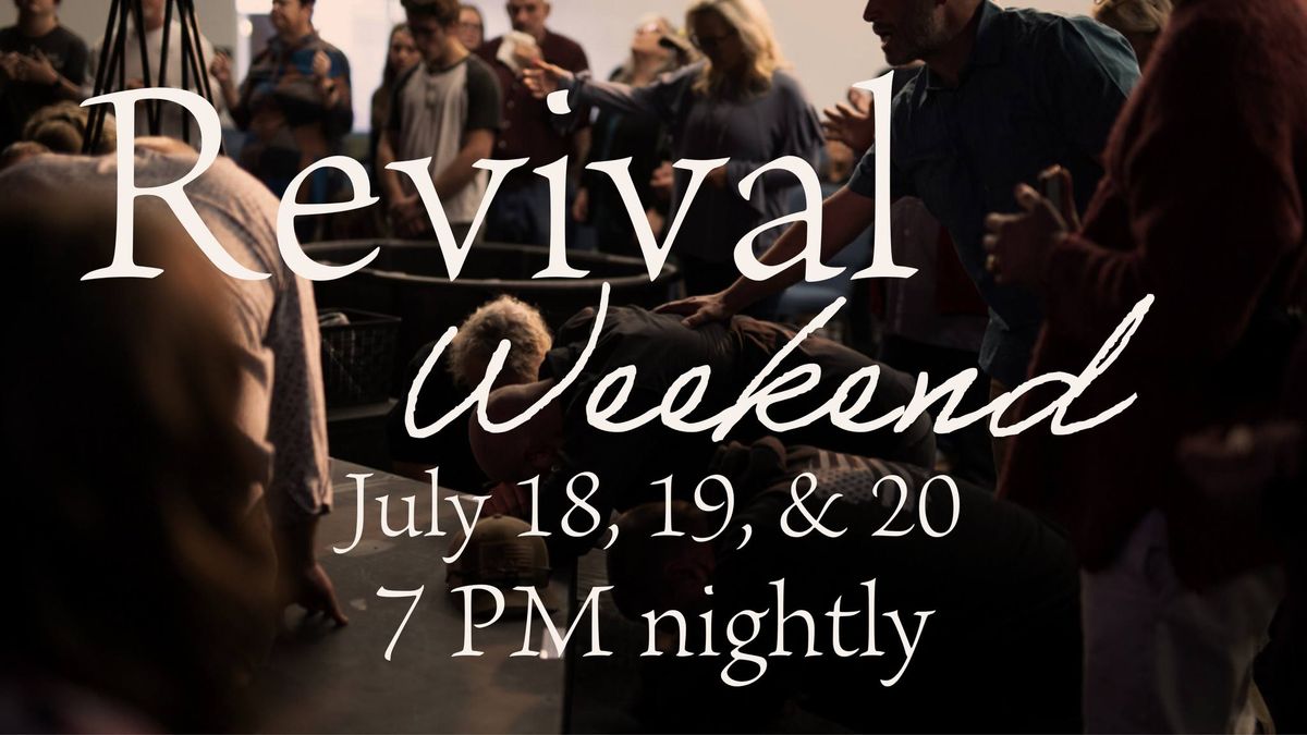 July Revival Weekend