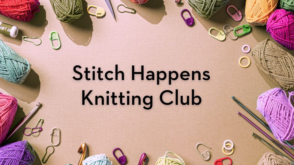 Stitch Happens - Knitting Club