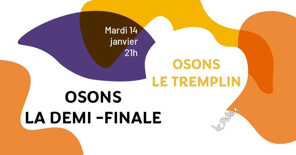 Osons - La demi-finale