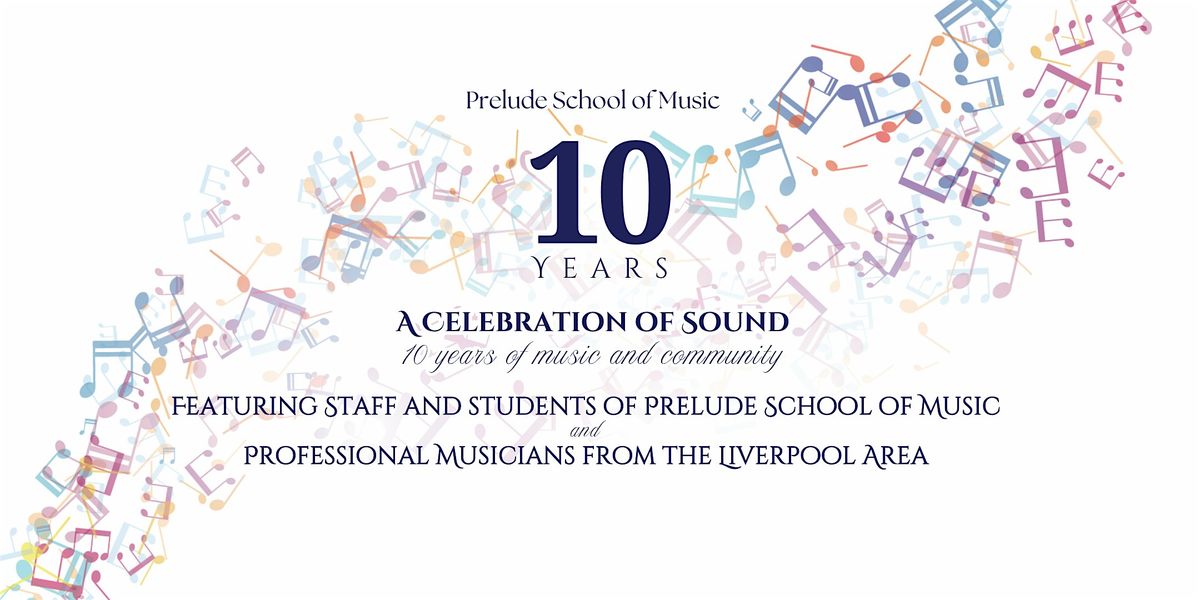 A Celebration of Sound: 10 years of Prelude School of Music