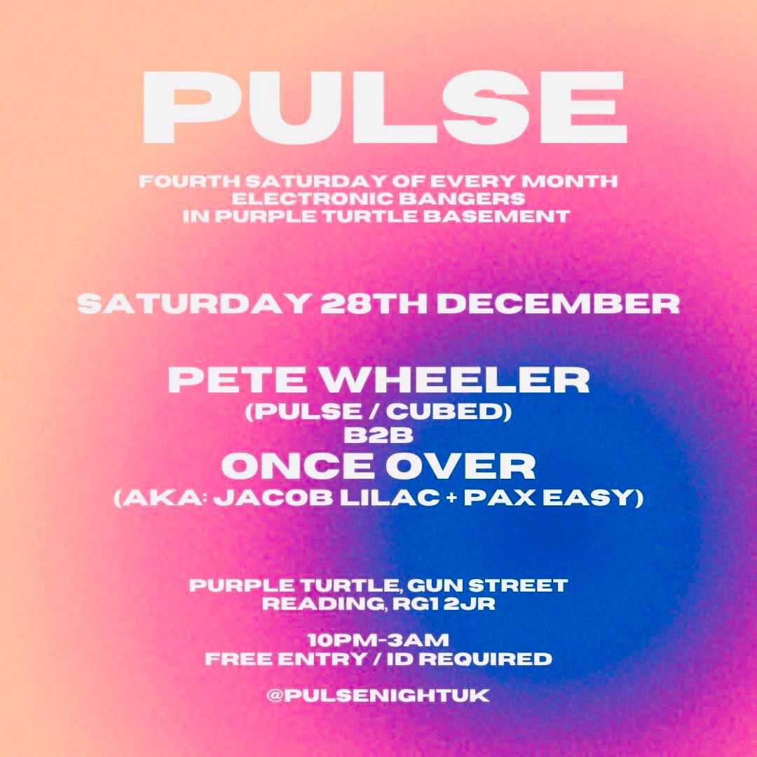 PULSE #9 w\/ Once Over (Jacob Lilac + Pax Easy) B2B Pete Wheeler