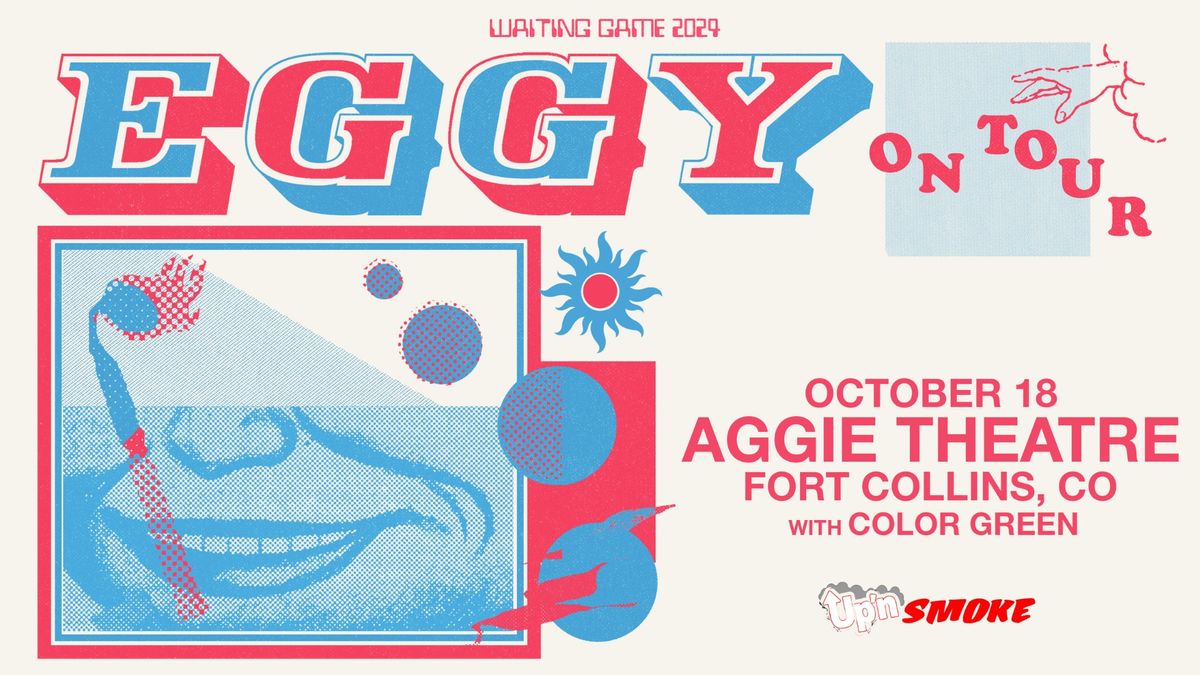 Eggy w\/ Color Green | Aggie Theatre | Presented by Up'N Smoke