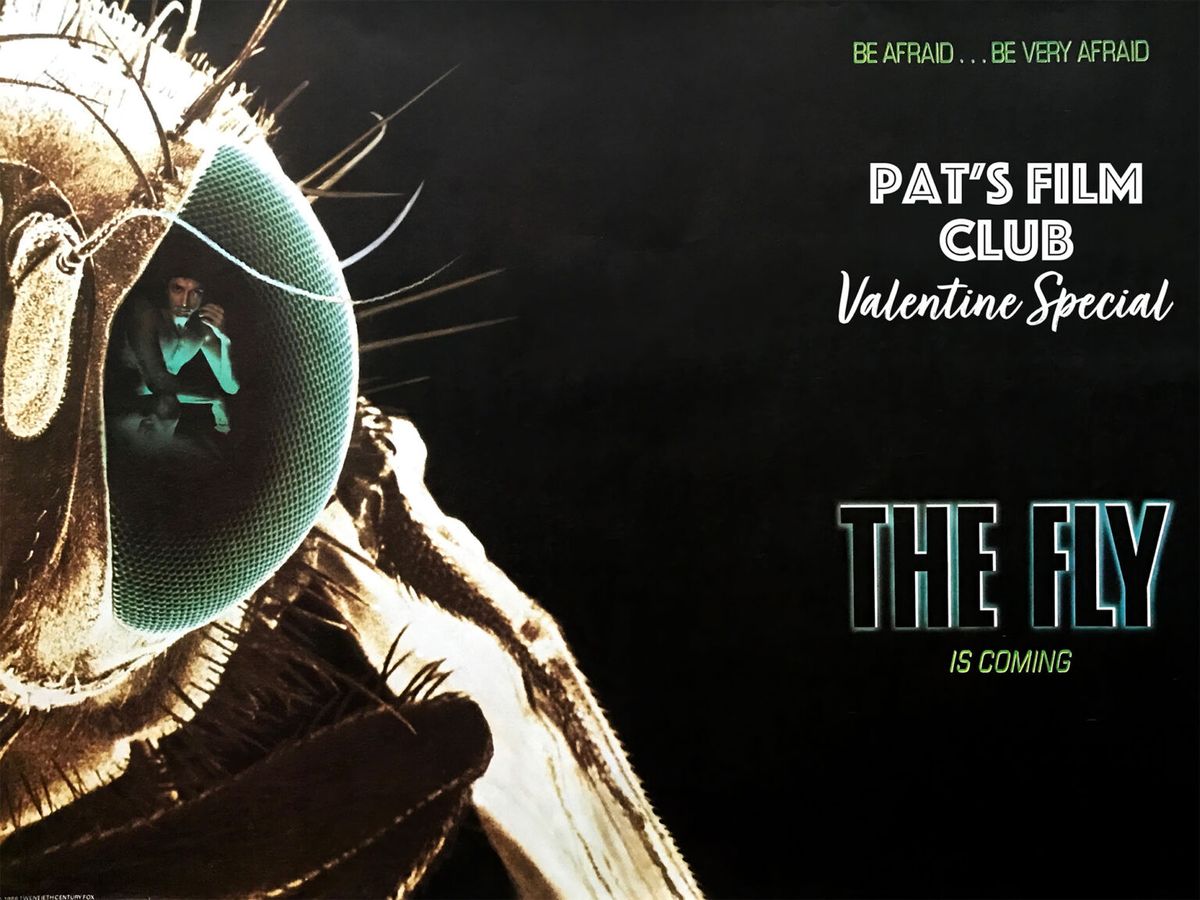 Pat\u2019s Film Club\u2019s Valentines Special: The Fly