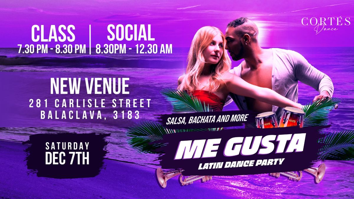 7th December 2024 - "ME GUSTA - Latin Dance Party" - SALSA, BACHATA & MORE 