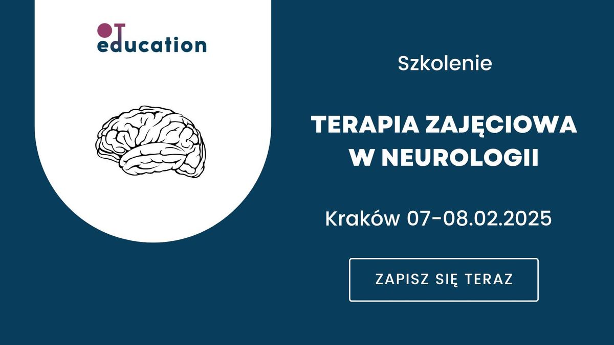 Akredytowane szkolenie "Terapia zaj\u0119ciowa w neurologii"