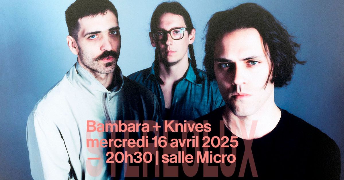 Bambara + Knives + 1\u00e8re partie