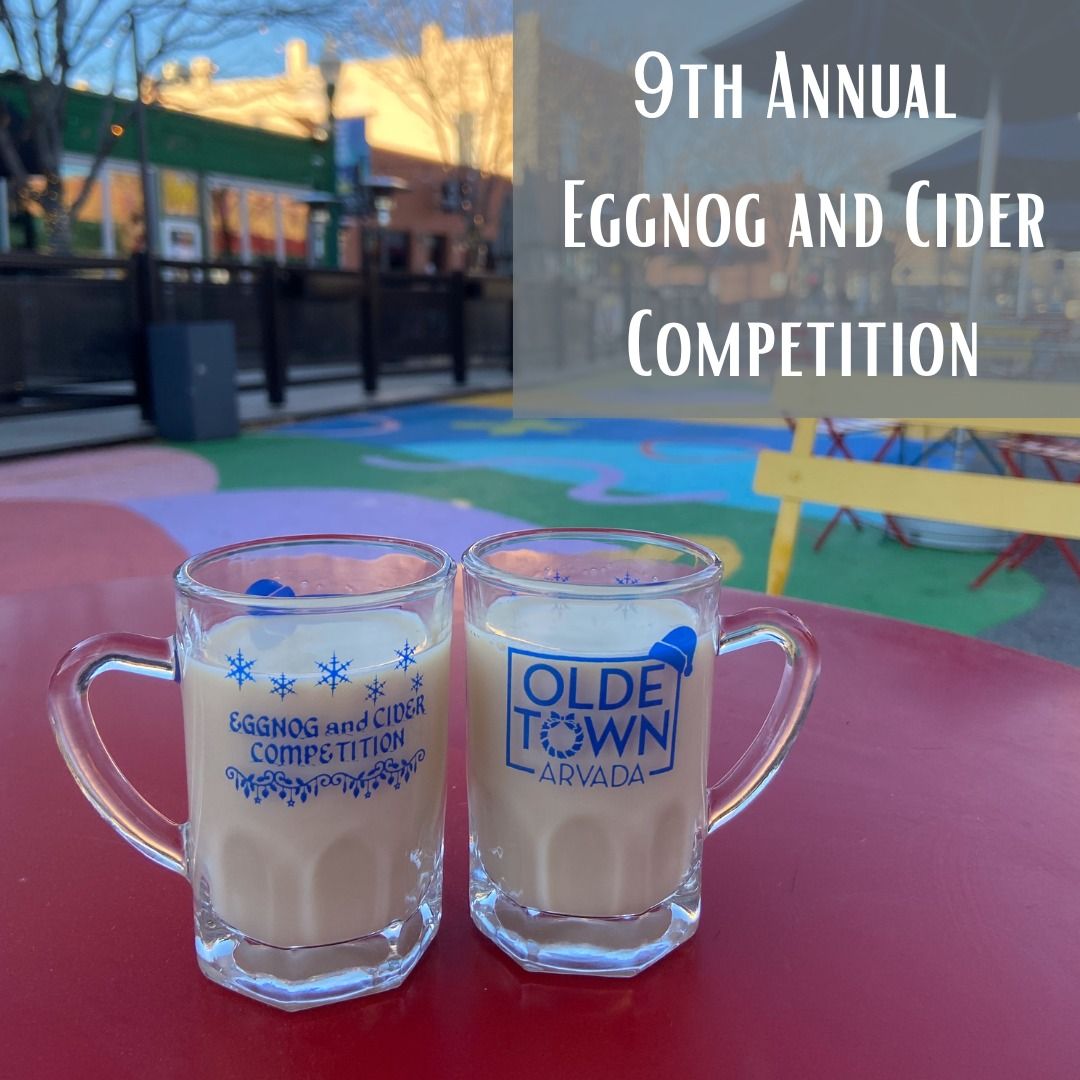 Olde Town Arvada 9th Annual Eggnog & Cider Competition 