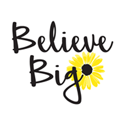 Believe Big