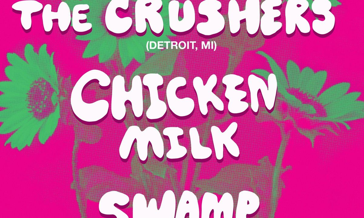 Hayley And The Crushers W\/ Chicken Milk & Swamp Hunny