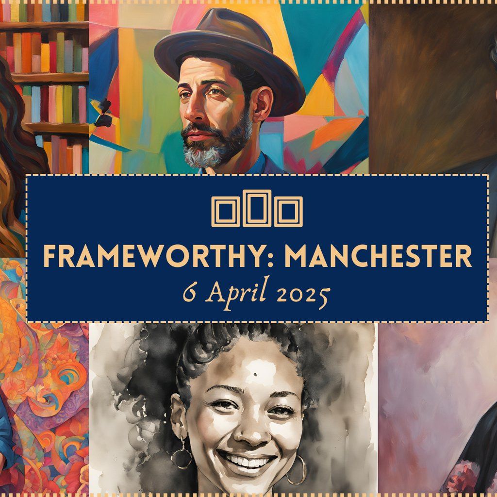 Frameworthy: Manchester