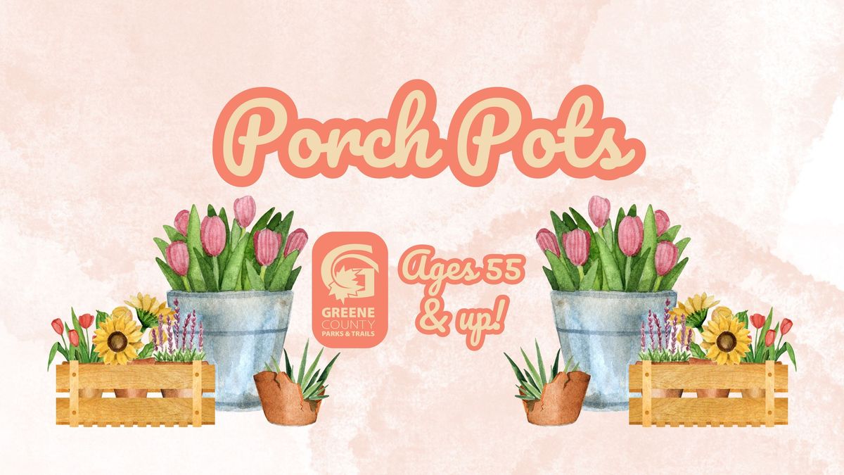 Porch Pots (Ages 55 & Up)