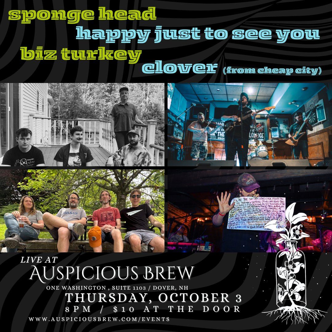 Happy Just to See You \/\/ Sponge Head \/\/ Biz Turkey \/\/ Clover (from Cheap City) ~ Live at Auspicious!