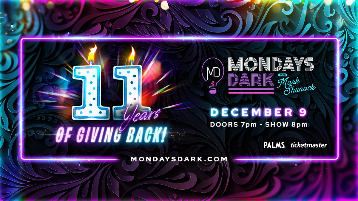 Mondays Dark 11th Anniversary