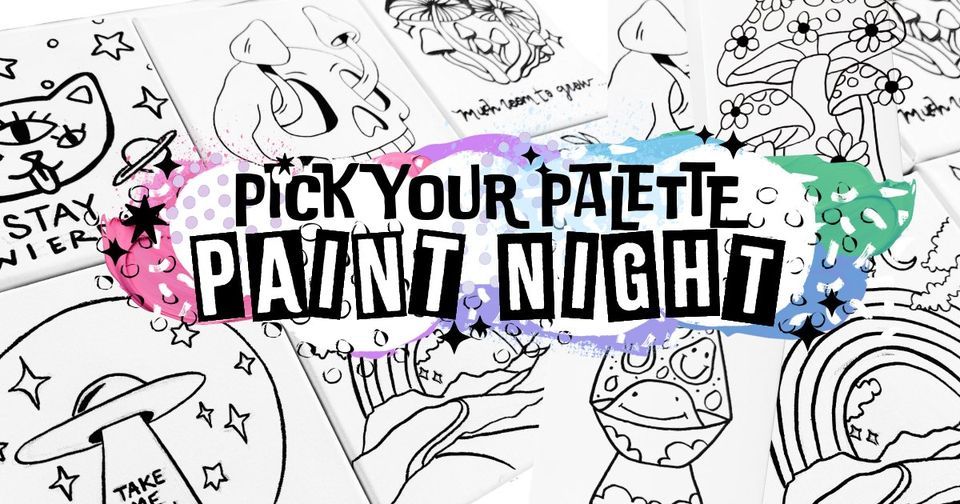 Pick Your Palette [Paint Night]