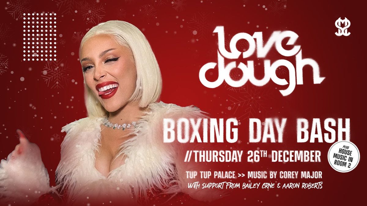 LoveDough Newcastle \/\/ BOXING DAY SPECIAL!! \ud83c\udf81\ud83c\udf84 FT. Corey Major, Bailey CRNE &amp; Aaron Roberts