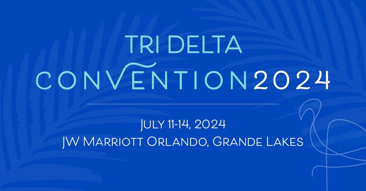 Tri Delta's 61st Biennial Convention