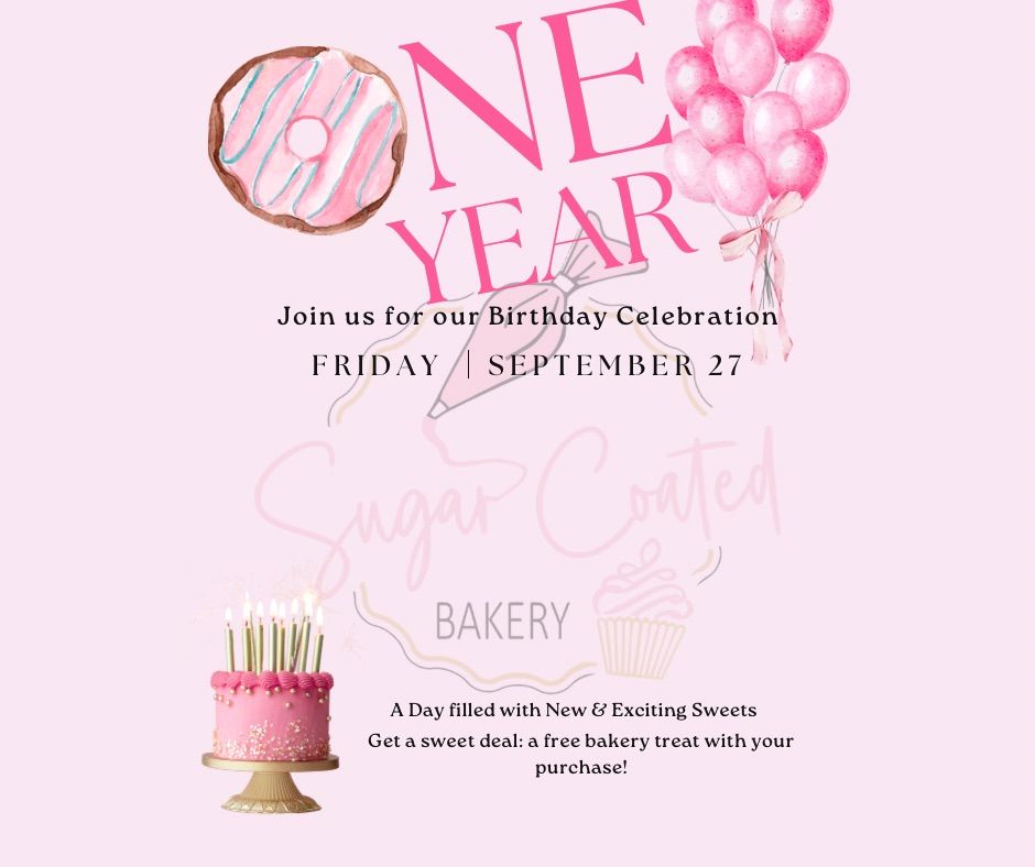 Sugar Coated Bakery's 1 Year Celebration