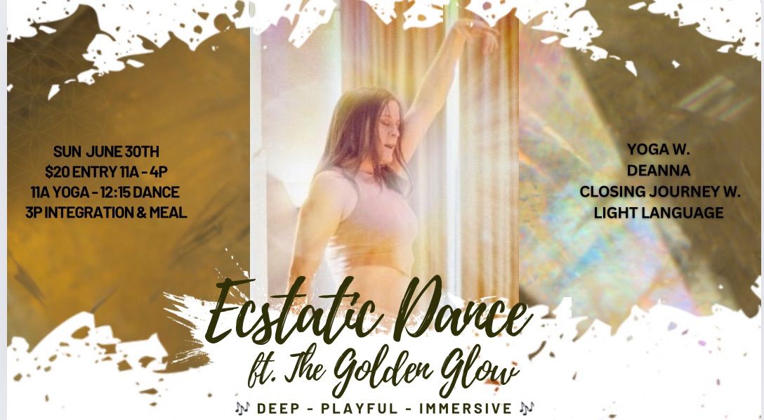Ecstatic Dance ft. THE GOLDEN GLOW W. Yoga & Closing Songs