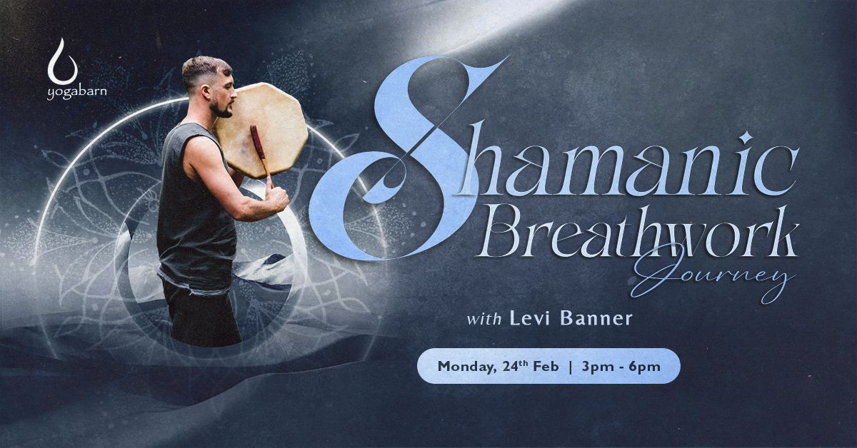 Shamanic Breathwork Journey Facilitator: Levi Banner