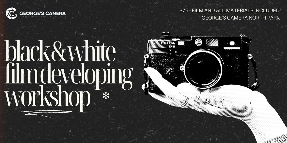 Black and White Film Developing Workshop at George's Camera North Park