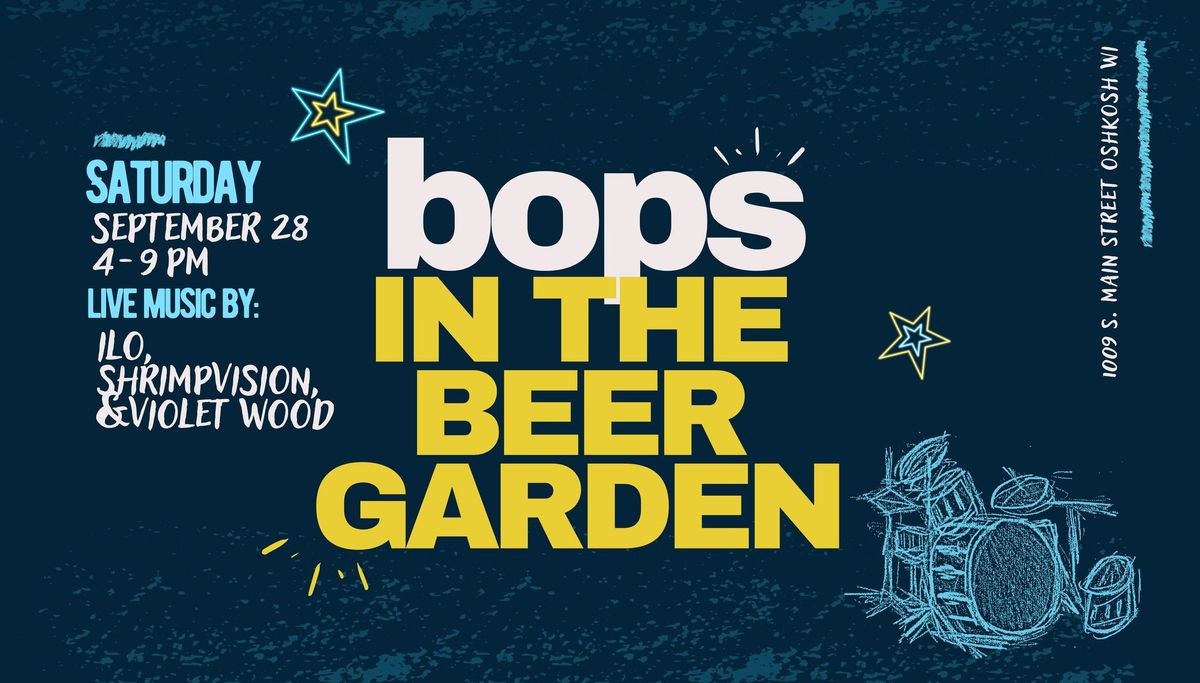 Bops in the Beer Garden- iLo, Shrimpvision, & Violet Wood