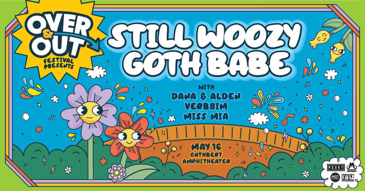 Over & Out Fest: Still Woozy with special guest Goth Babe - Loveseat Tour at Cuthbert Amphitheater