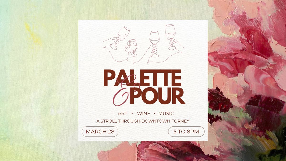 Palette & Pour: An Art, Wine, & Music Stroll Through Downtown Forney