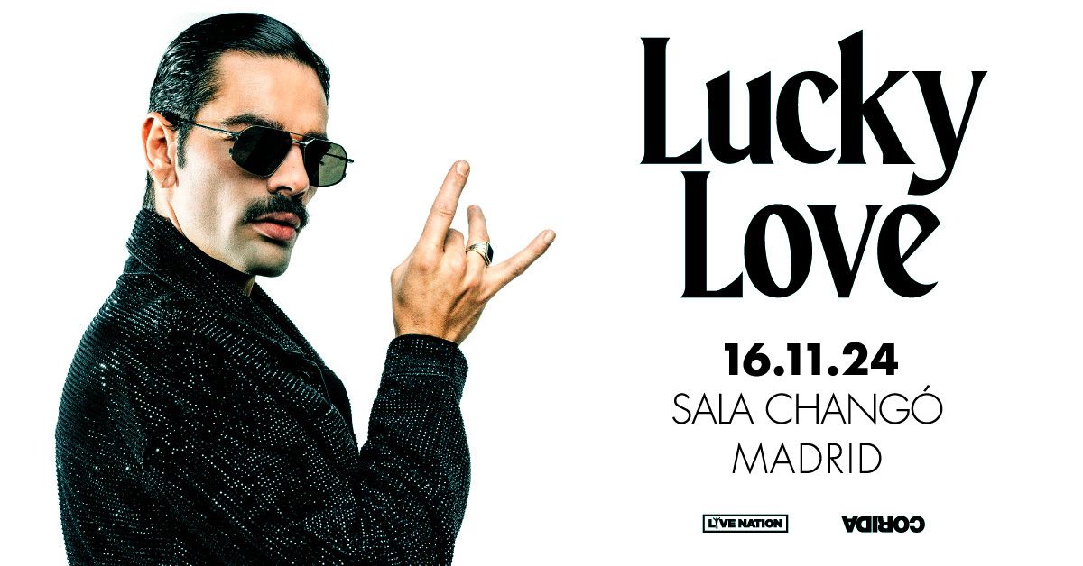 Lucky Love - Madrid