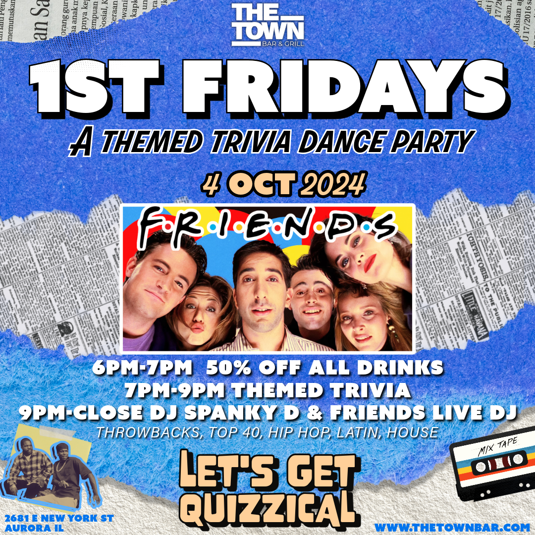 1st Fridays - Happy Hour - Friends Trivia - DJ Spanky D