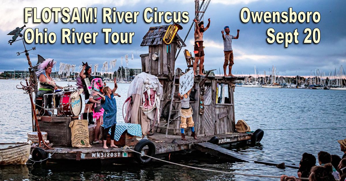 FLOTSAM! River Circus - OWENSBORO