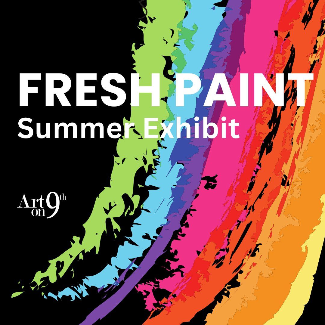 Fresh Paint-Summer Exhibit Opening