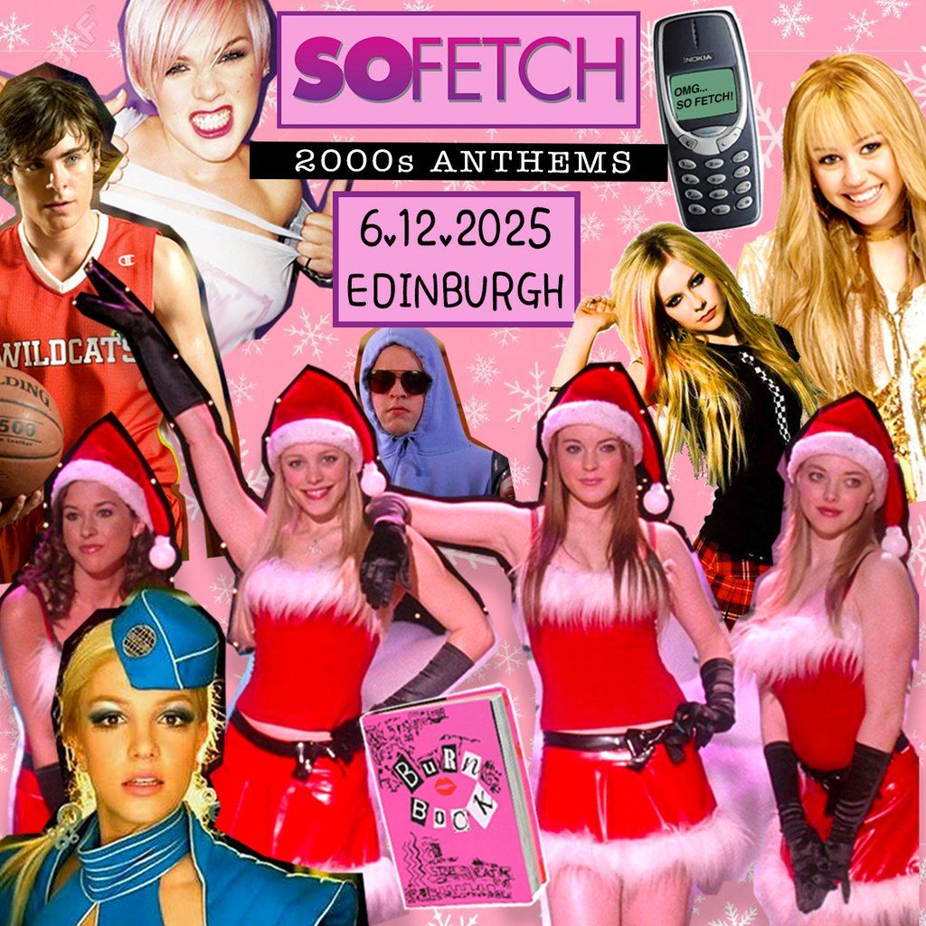 So Fetch - 2000s Party Xmas Special (Edinburgh)