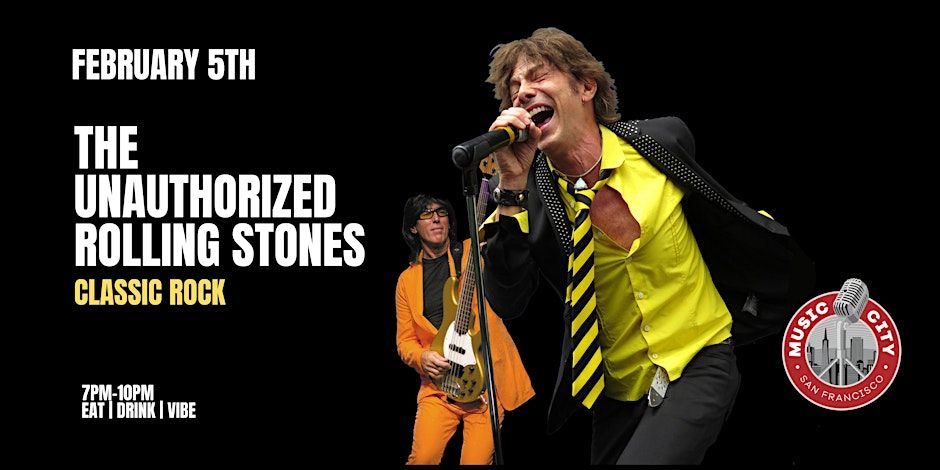 The Unauthorized Rolling Stones \u2013 Live at Music City SF | Free Entry!