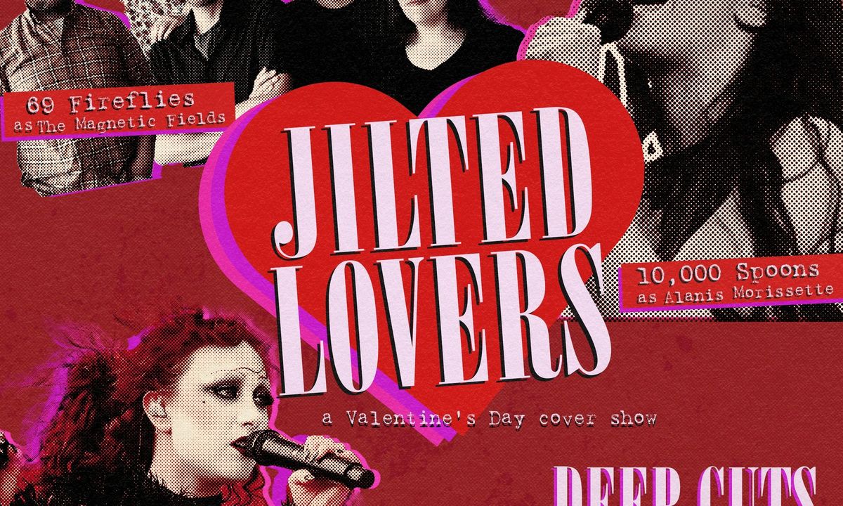 Jilted Lovers: A Valentine's Day Cover Show