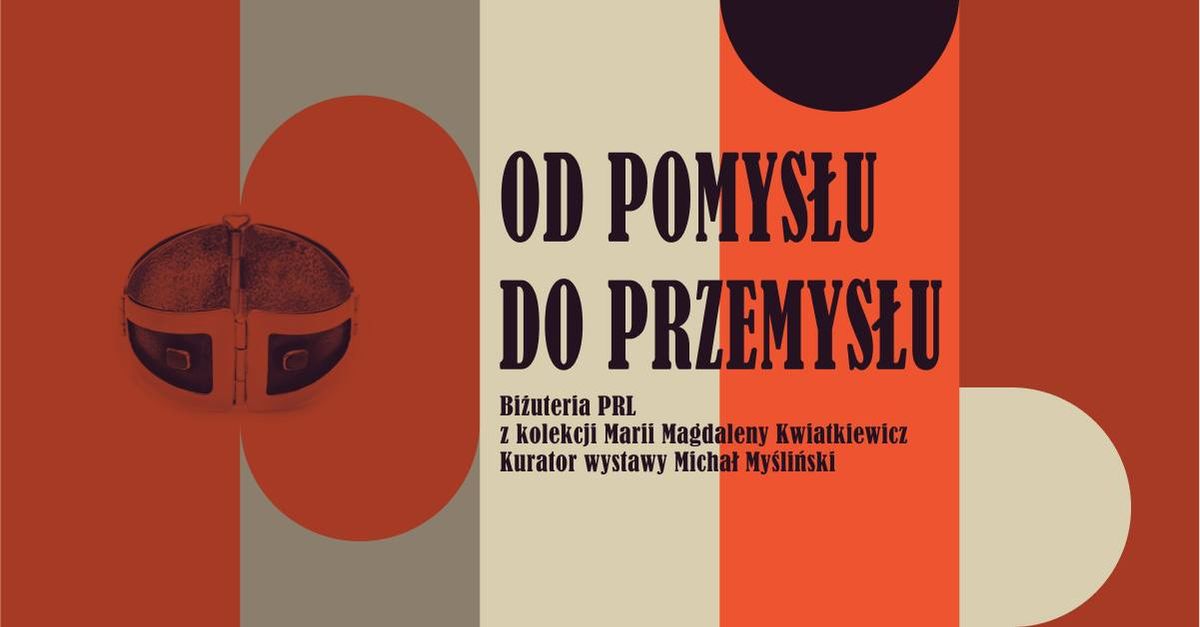 Od pomys\u0142u do przemys\u0142u. Bi\u017cuteria PRL z kolekcji Marii Magdaleny Kwiatkiewicz 